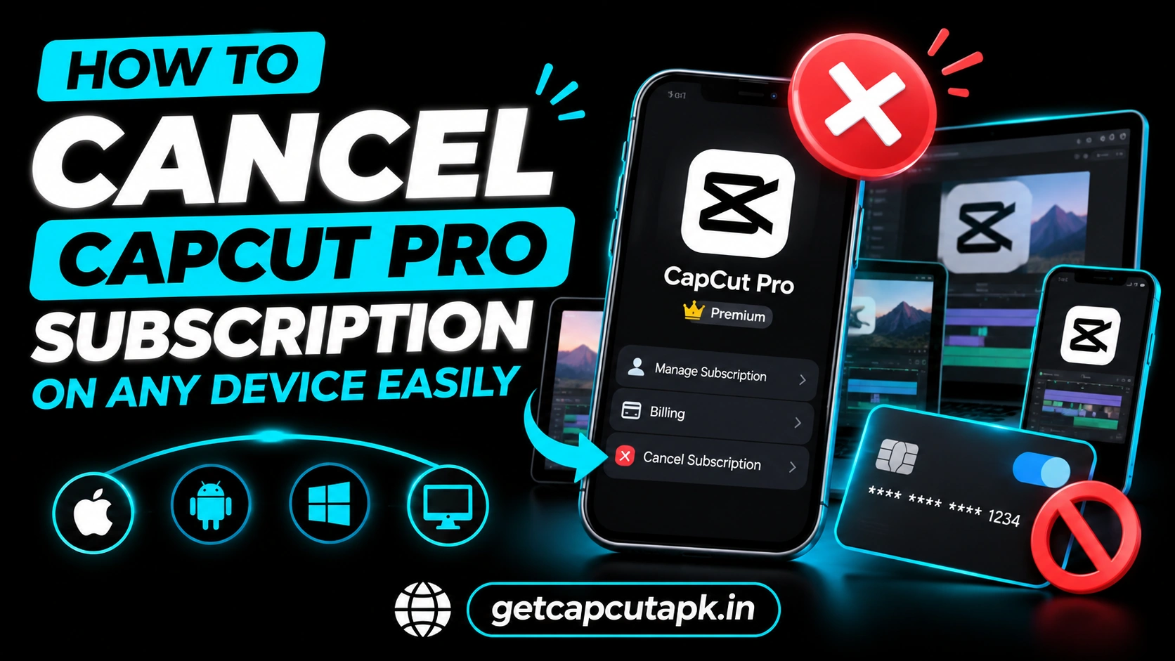 How to Cancel CapCut Pro Subscription on Any Device Easily, showing subscription cancellation, refund-related visuals, device icons, and getcapcutapk.in branding.