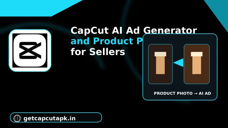 CapCut AI Ad Generator and Product Photo Guide for Sellers