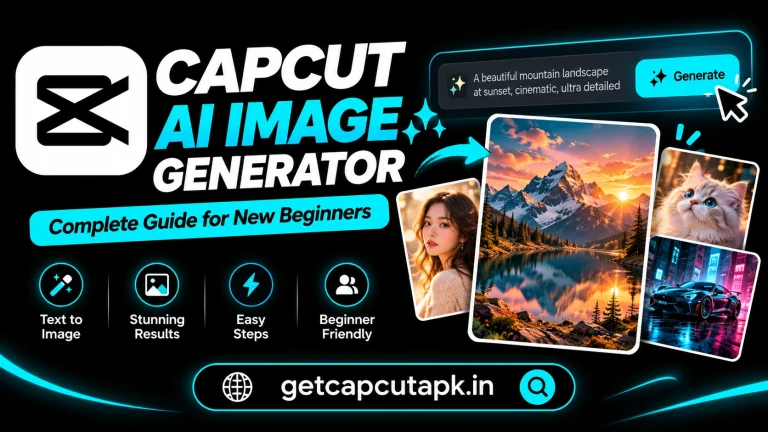 CapCut AI Image Generator Complete Guide for New Beginners, showing AI image generation examples, CapCut-style interface, black background, cyan highlights, and getcapcutapk.in branding.