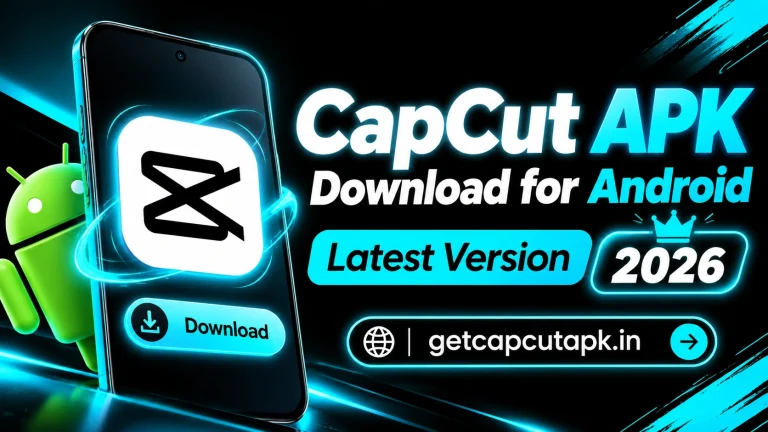 CapCut APK Download for Android Latest Version 2026, showing a modern Android phone, CapCut app branding, a prominent download button, a 2026 badge, and getcapcutapk.in in a black and cyan tech style.