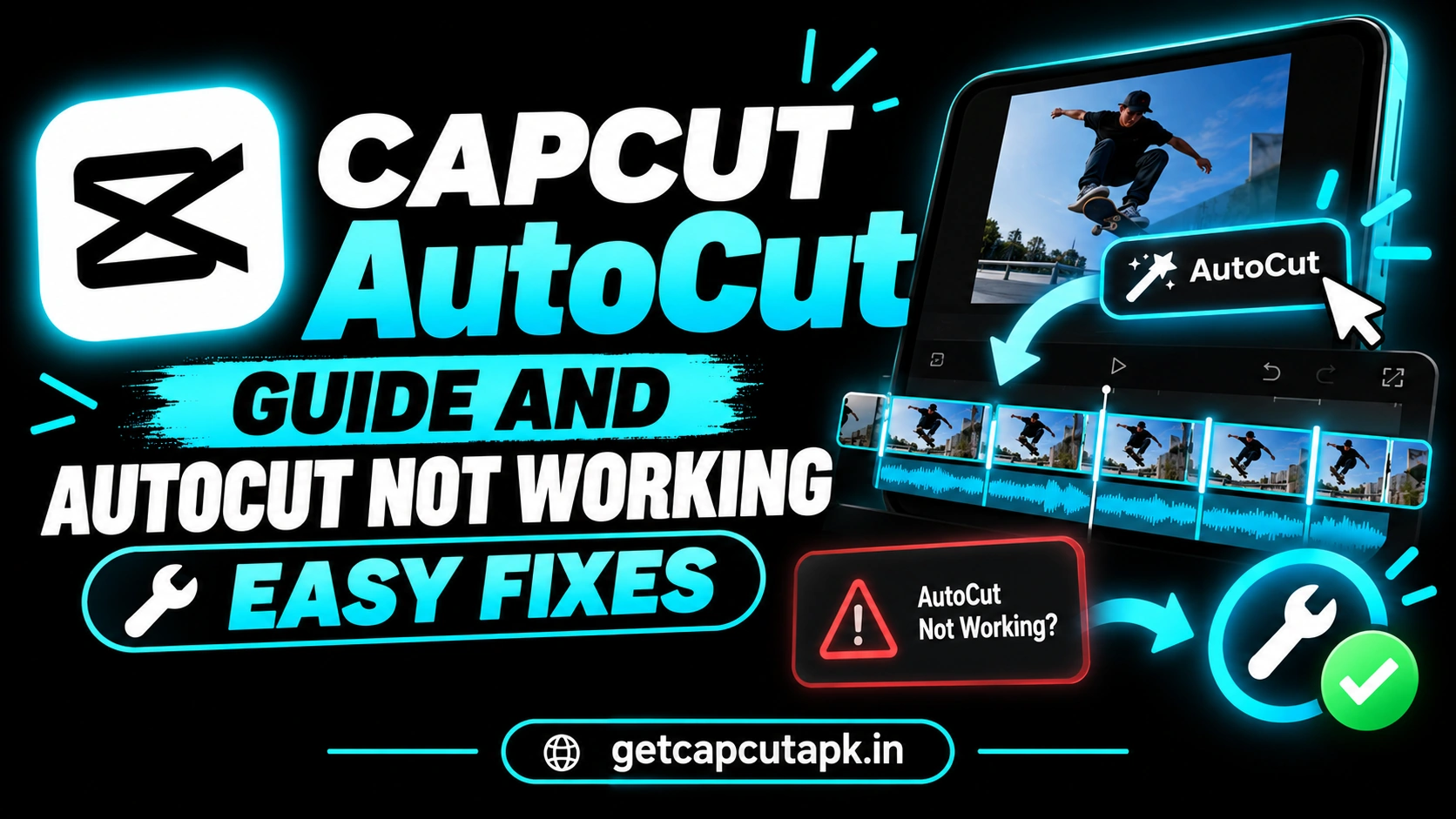 CapCut AutoCut Guide and AutoCut Not Working Easy Fixes, showing AutoCut tools, quick fixes, editing timeline, black background, cyan highlights, and getcapcutapk.in branding.