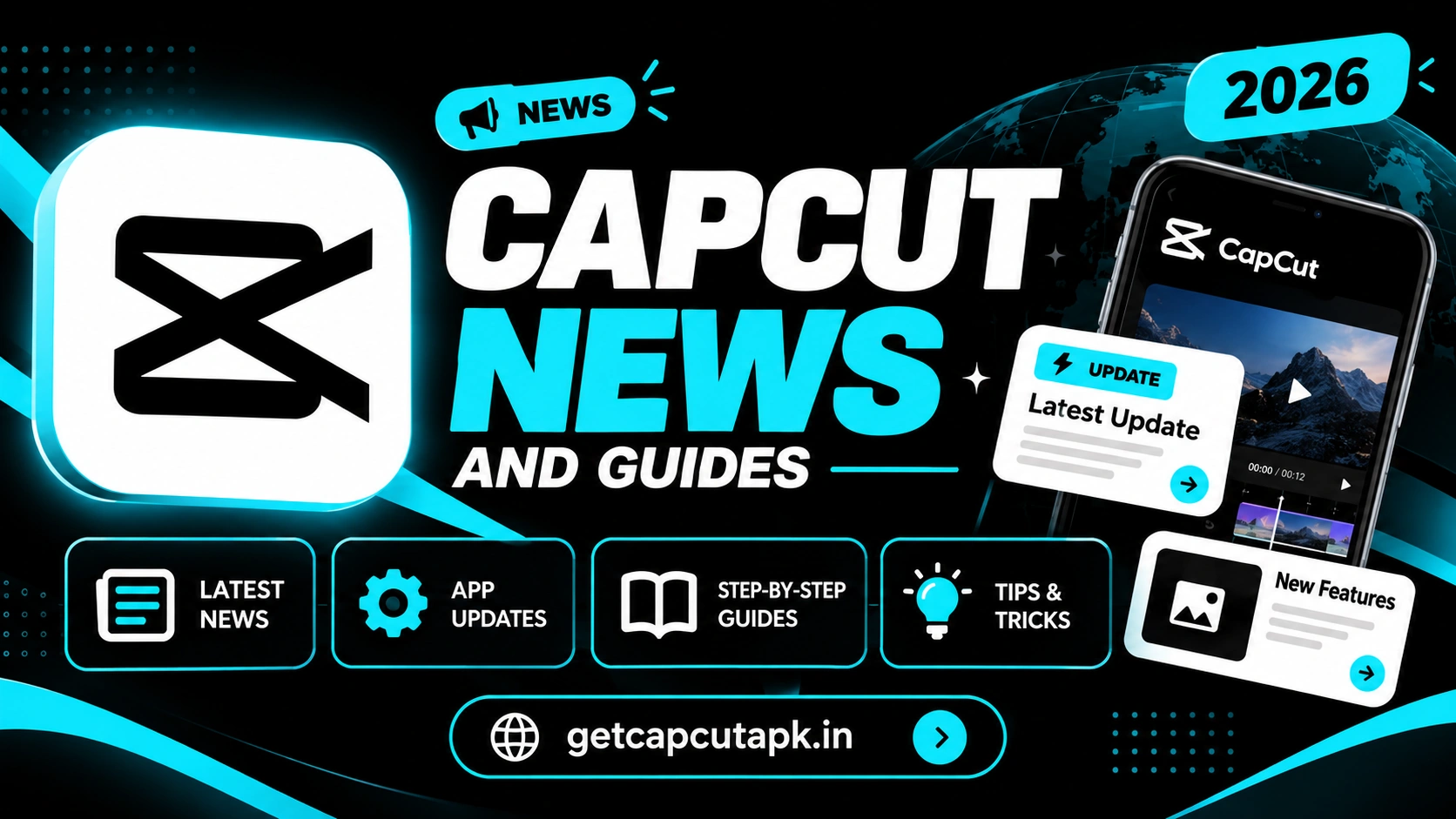 CapCut News and Guides, showing update cards, app news icons, a mobile interface, black background, cyan accents, and getcapcutapk.in branding.