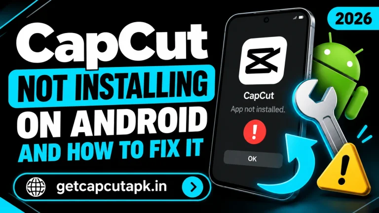 CapCut Not Installing on Android and How to Fix It, showing an app not installed error, Android phone, repair wrench, warning symbol, and getcapcutapk.in branding.