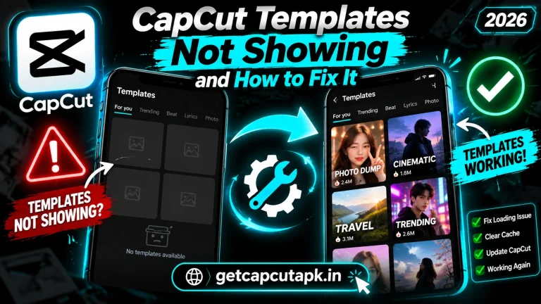 CapCut Templates Not Showing and How to Fix It, showing a before-and-after template loading fix on smartphones, black background, cyan neon accents, and getcapcutapk.in branding.