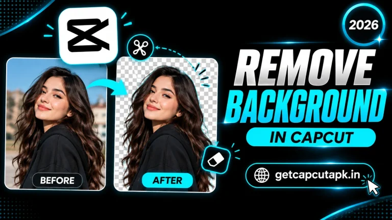 How to Remove Background in CapCut, showing before-and-after background removal with a transparent checkerboard effect, black background, cyan accents, and getcapcutapk.in branding.