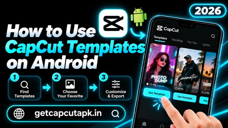 How to Use CapCut Templates on Android, showing a smartphone template selection screen with step-by-step guidance, black background, cyan accents, and getcapcutapk.in branding.