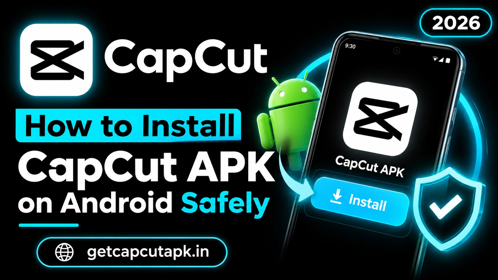 How to Install CapCut APK on Android Safely, showing secure installation graphics, CapCut APK branding, Android icon, safety shield symbol, and getcapcutapk.in.