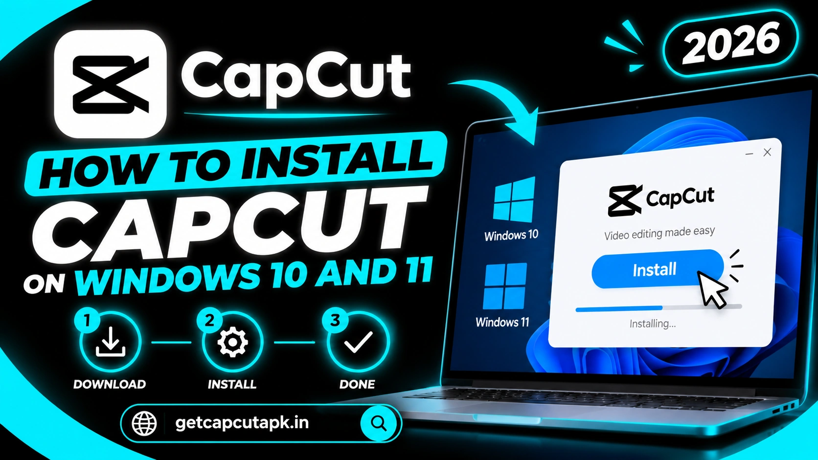 How to Install CapCut on Windows 10 and 11, showing a laptop installer screen, Windows 10 and 11 visuals, CapCut app branding, and getcapcutapk.in.